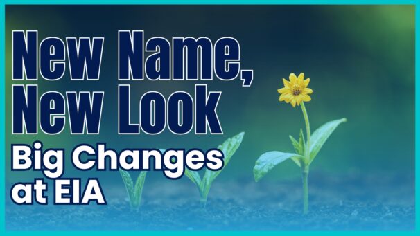 Big changes are coming to EIA, and with that comes growth
